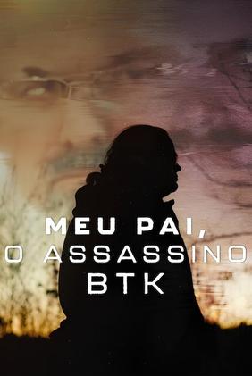 Meu Pai, o Assassino BTK