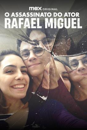 O Assassinato do Ator Rafael Miguel