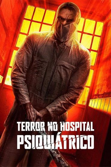 Terror no Hospital Psiquiátrico